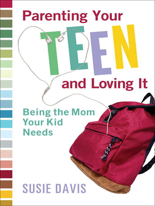 Title details for Parenting Your Teen and Loving It by Susie Davis - Available